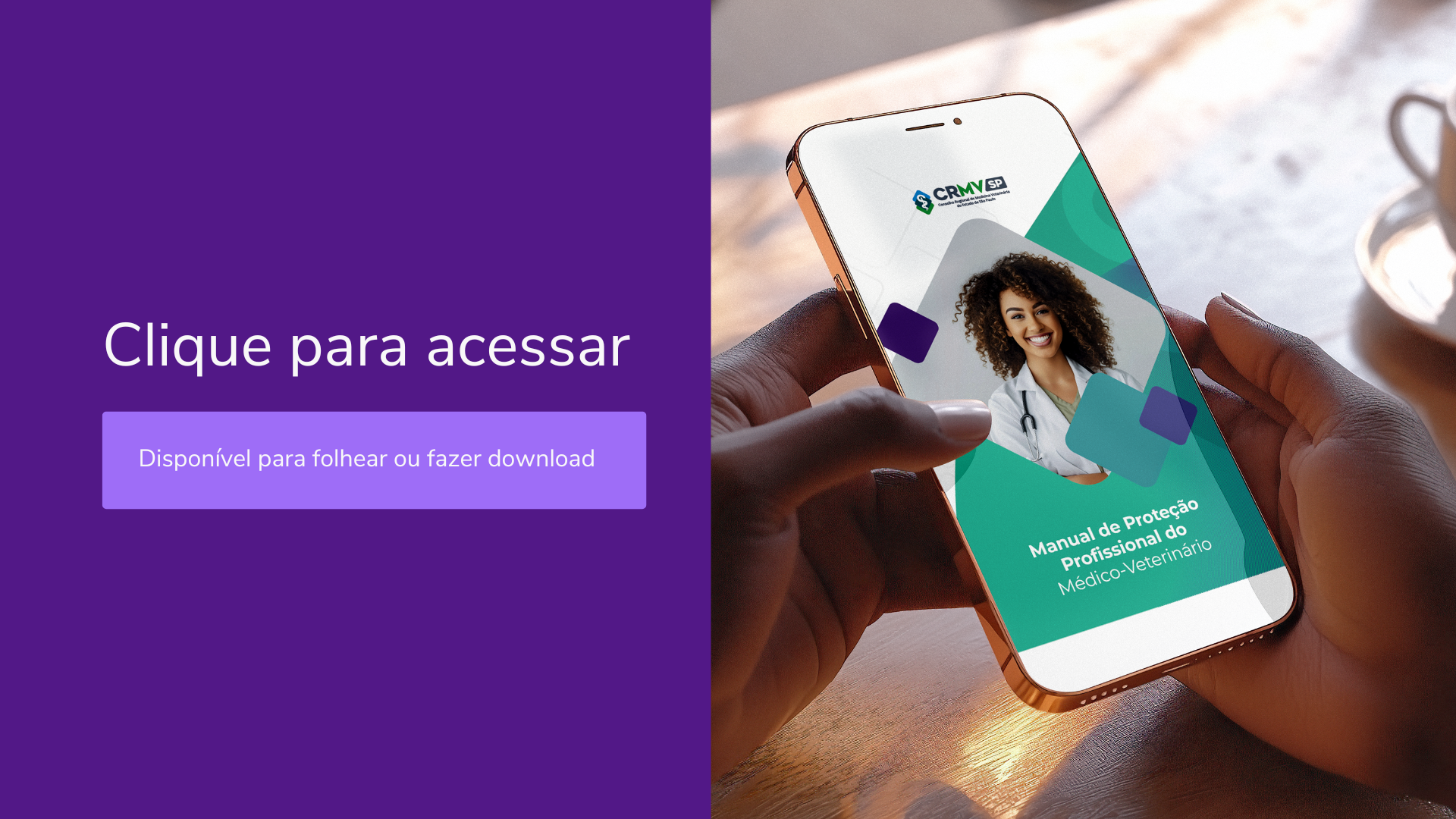 Clique para acessar o Manual de Proteção Profissional do Médico-Veterinário. Disponível para folhear ou fazer download. Imagem de uma pessoa segurando um celular com a capa do manual. 